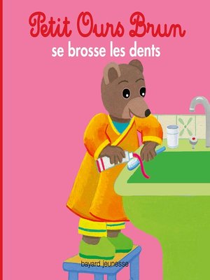 cover image of Petit Ours Brun se brosse les dents